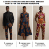 The New Rules: A Guide to Mixing and Matching African Prints for the Modern Wardrobe